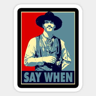 SAY WHEN Sticker